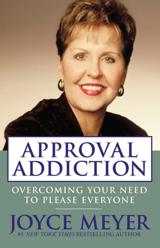 Approval Addiction: Overcoming Your Need to Please Everyone - 758