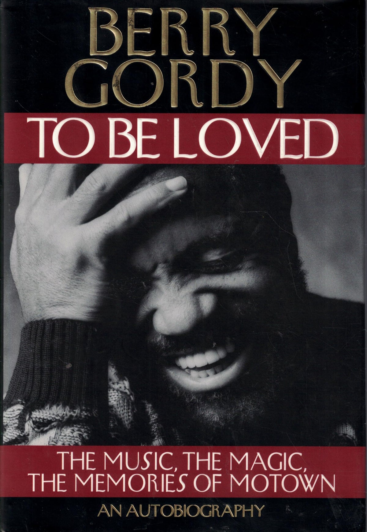 To Be Loved: The Music, the Magic, the Memories of Motown : An Autobiography