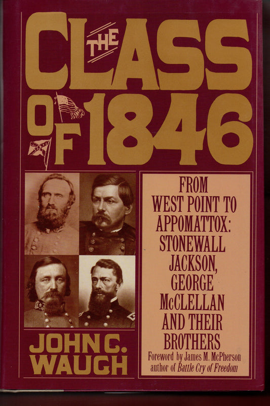 The Class of 1846: From West Point to Appomattox : Stonewall Jackson, George McClellan and Their Brothers - 3111