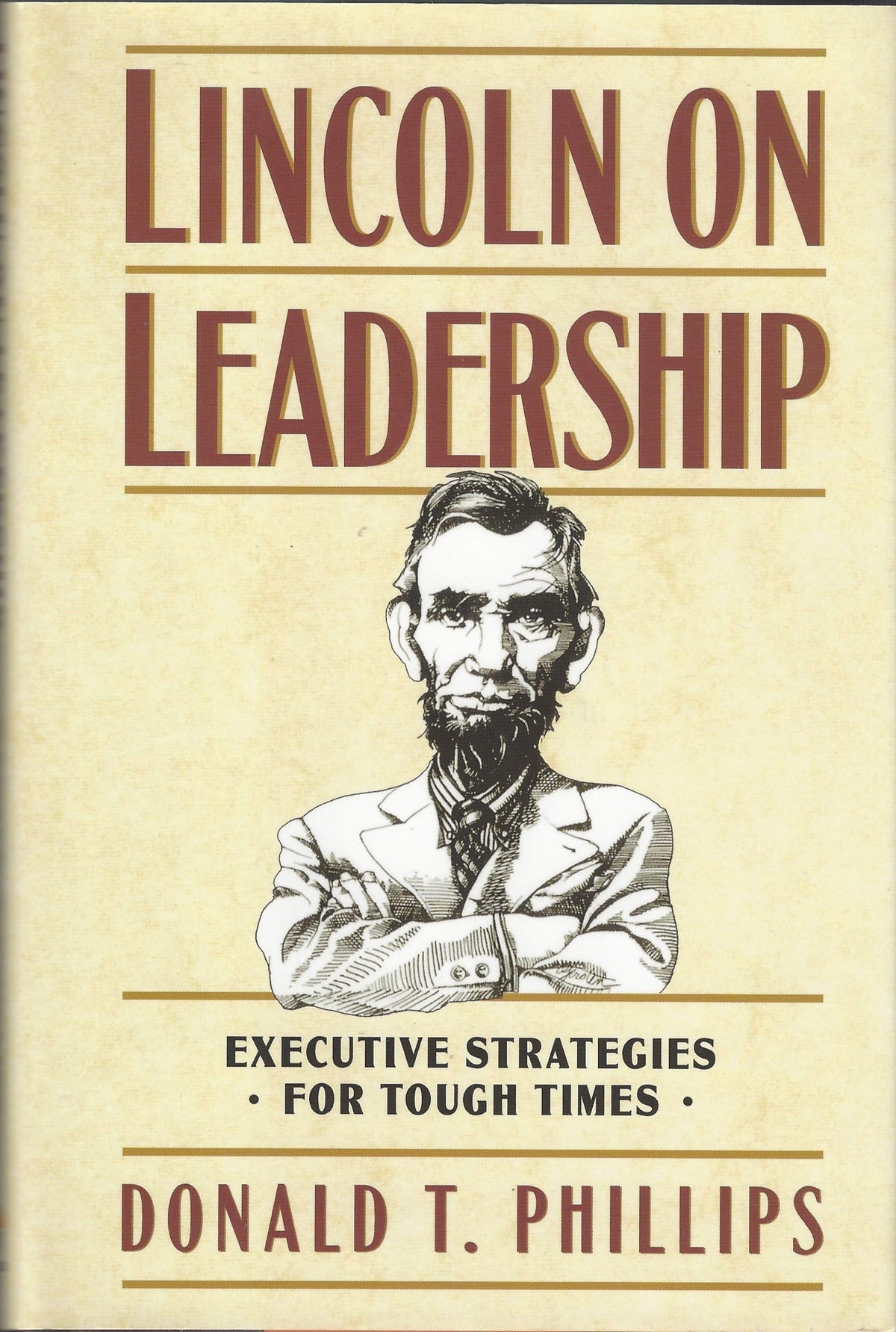 Lincoln on Leadership: Executive Strategies for Tough Times