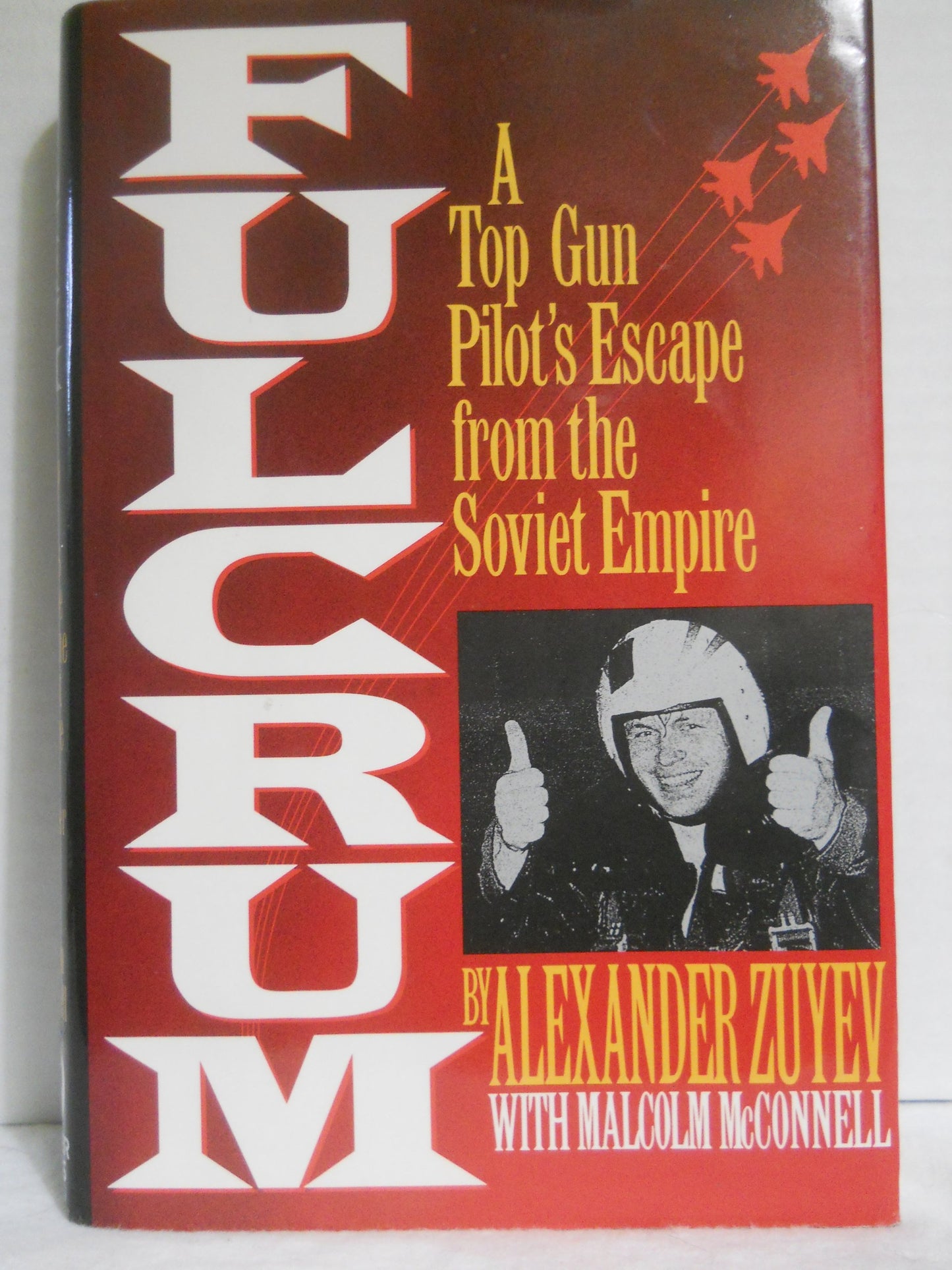 Fulcrum: A Top Gun Pilot's Escape from the Soviet Empire