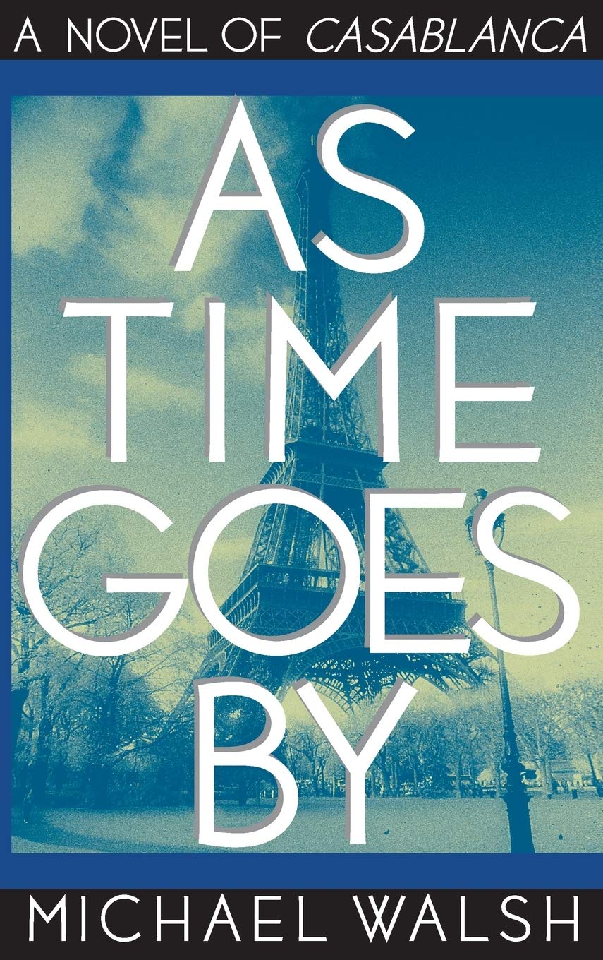 AS TIME GOES BY: A NOVEL OF CASA