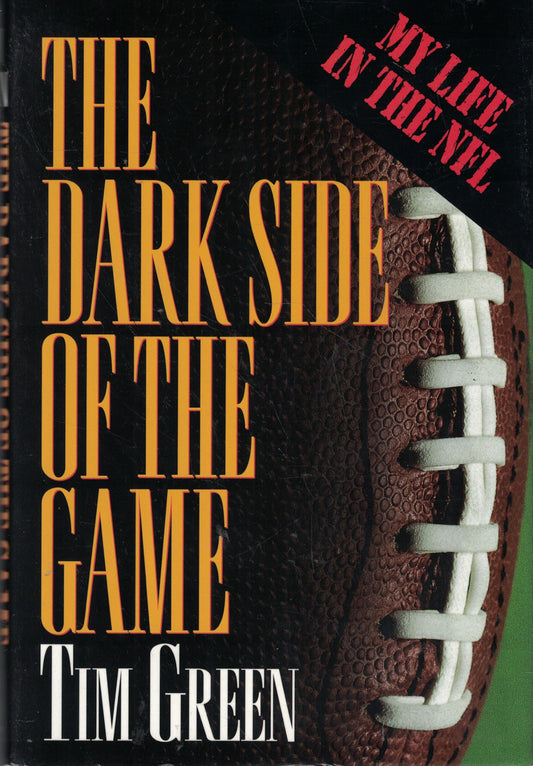 The Dark Side of the Game: My Life in the NFL