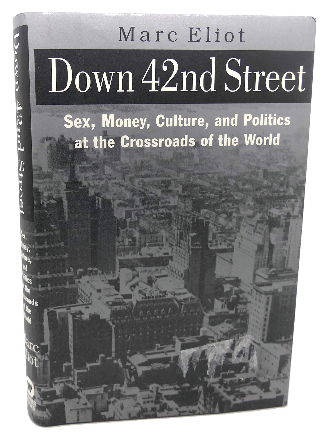DOWN 42nd STREET: Sex, Money, Culture, and Politics at the Crossroads of the World