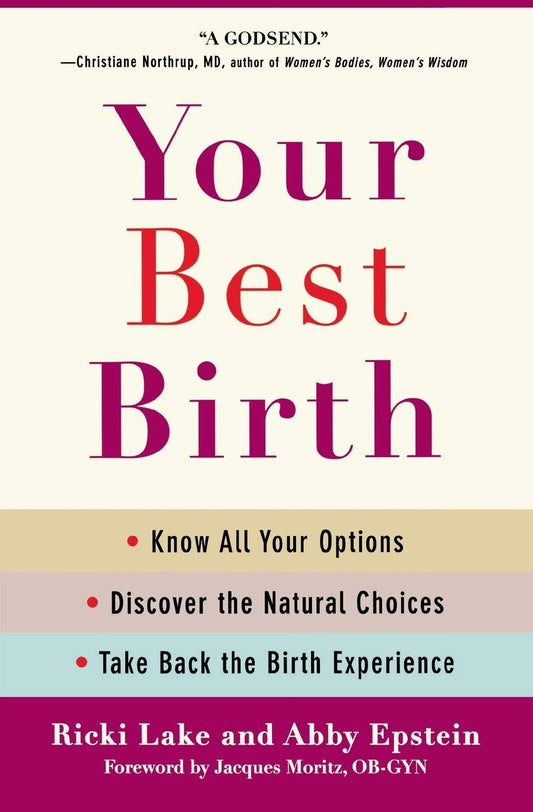 Your Best Birth: Know All Your Options, Discover the Natural Choices, and Take Back the Birth Experience - 8945