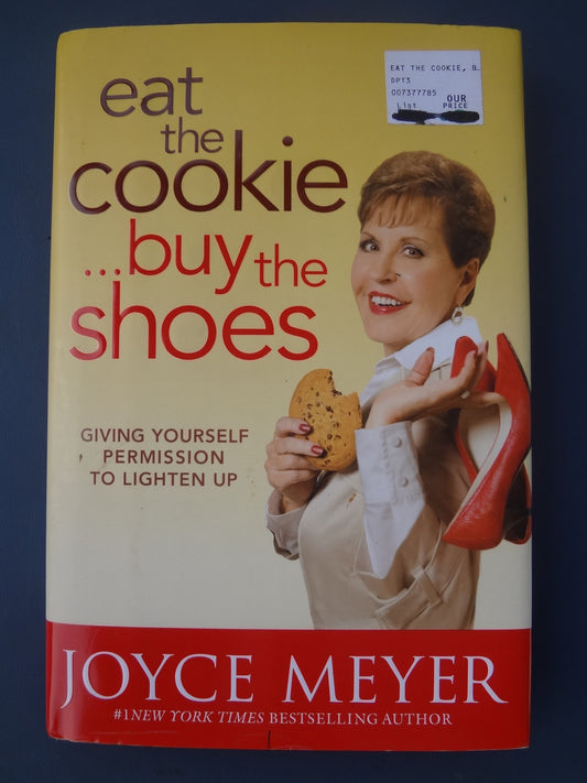 Eat the Cookie...Buy the Shoes: Giving Yourself Permission to Lighten Up - 8844