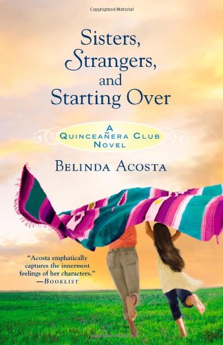 Sisters, Strangers, and Starting Over (A Quinceañera Club Novel) - 401