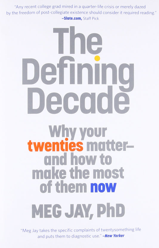 The Defining Decade: Why Your Twenties Matter--And How to Make the Most of Them Now - 2546