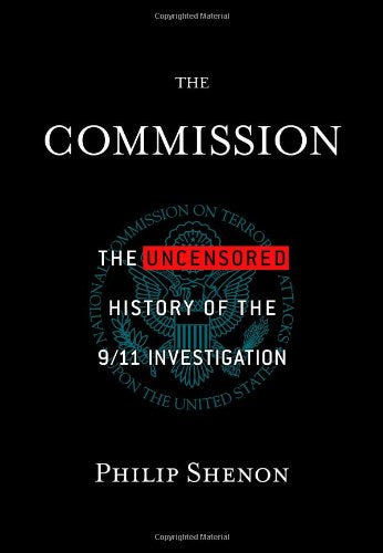 The Commission: The Uncensored History of the 9/11 Investigation