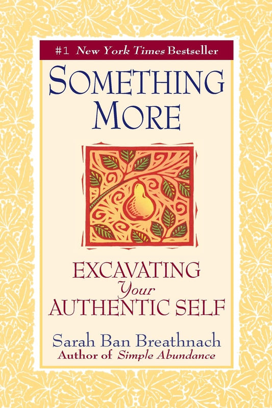 Something More: Excavating Your Authentic Self - 8216
