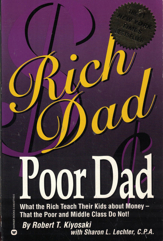 Rich Dad Poor Dad: What the Rich Teach Their Kids About Money - That the Poor and the Middle Class Do Not! - 8155