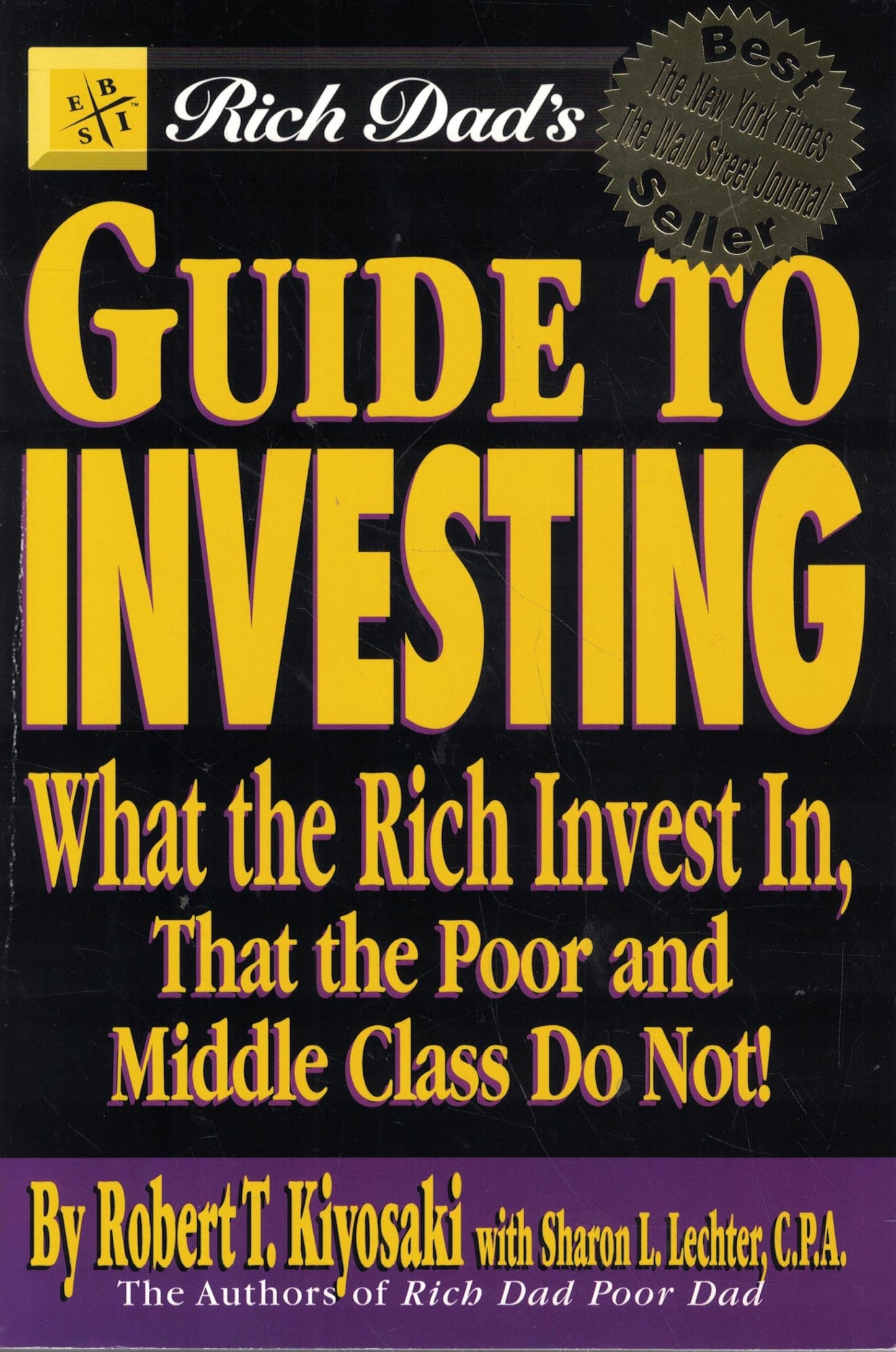 Rich Dad's Guide to Investing: What the Rich Invest in That the Poor and Middle Class Do Not!