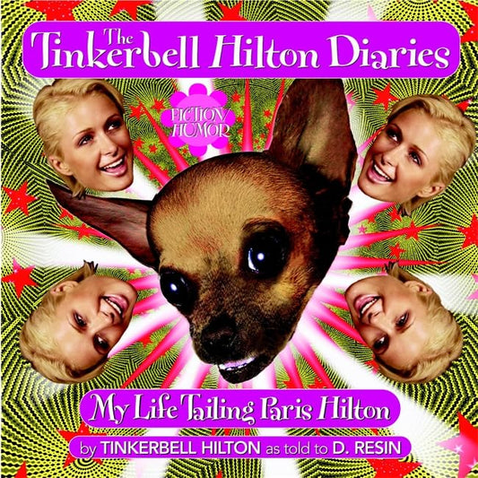 The Tinkerbell Hilton Diaries: My Life Tailing Paris Hilton - 931
