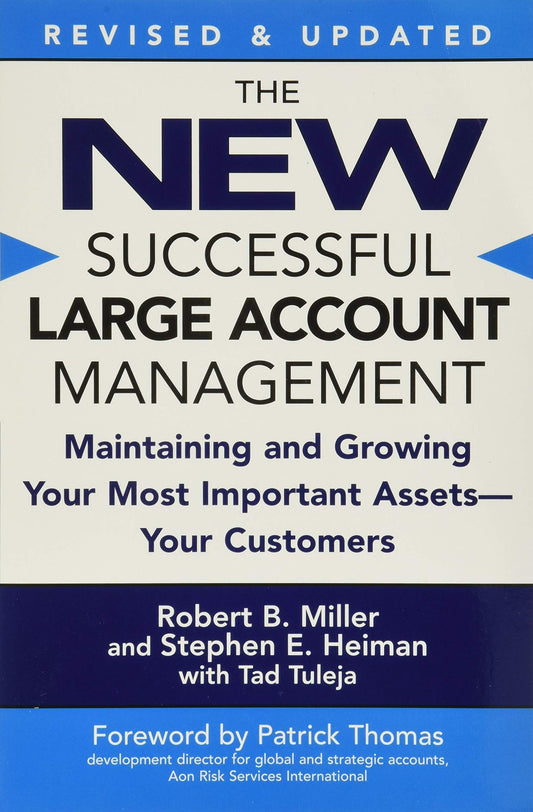The New Successful Large Account Management: Maintaining and Growing Your Most Important Assets -- Your Customers - 6669