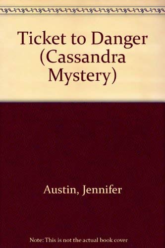 Cass: Ticket/danger (Cassandra Mystery)