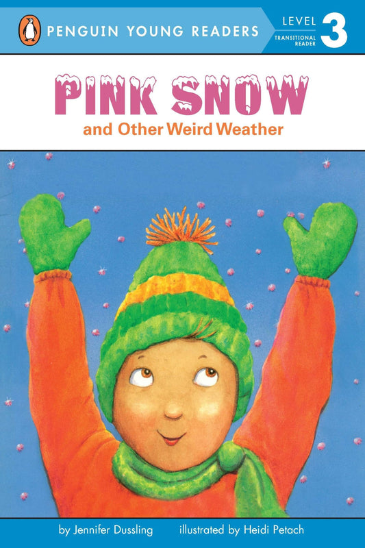 Pink Snow and Other Weird Weather (Penguin Young Readers, Level 3)