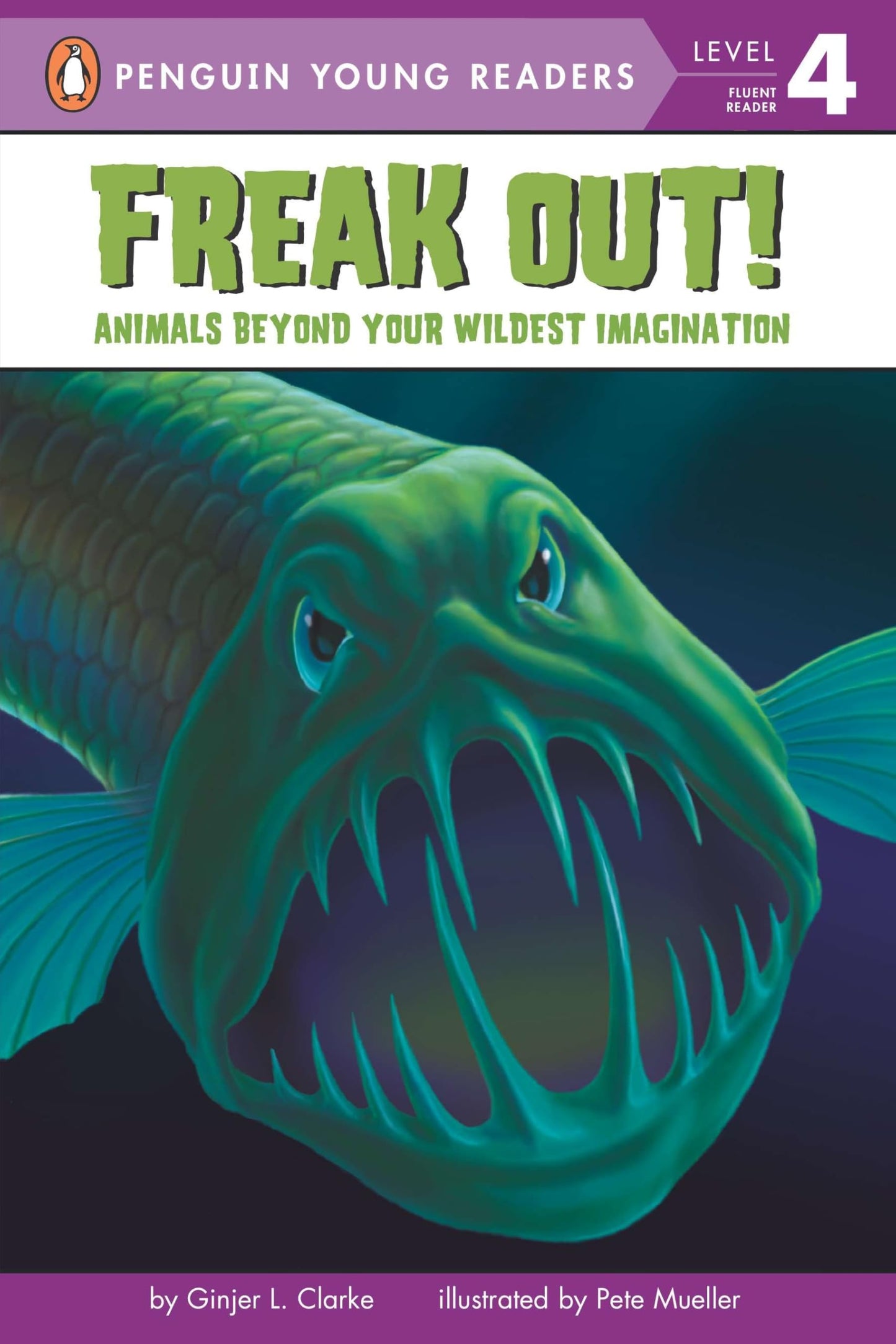 Freak Out!: Animals Beyond Your Wildest Imagination (Penguin Young Readers, Level 4) - 2572