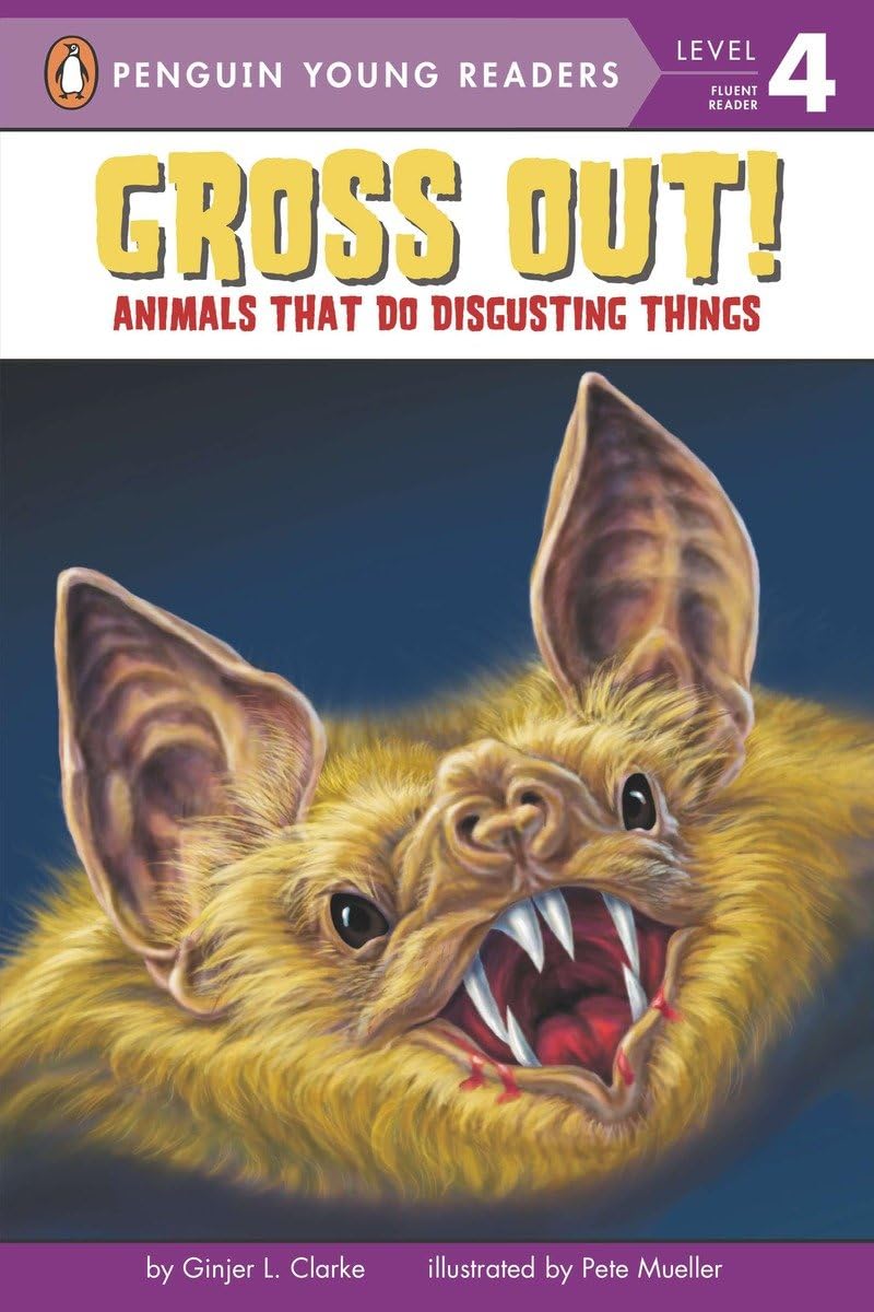 Gross Out!: Animals That Do Disgusting Things (Penguin Young Readers, Level 4) - 6856