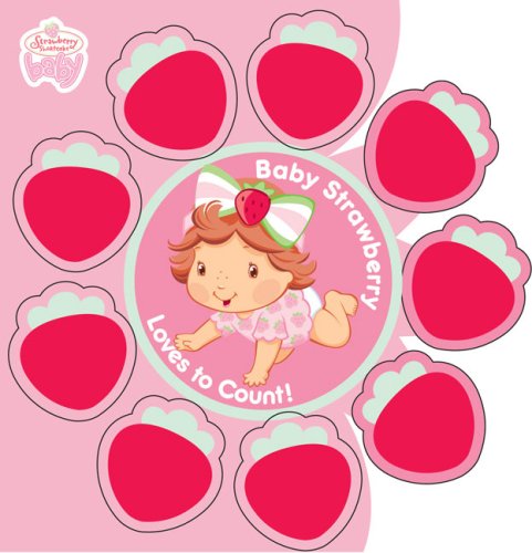 Baby Strawberry Loves to Count (Strawberry Shortcake Baby)