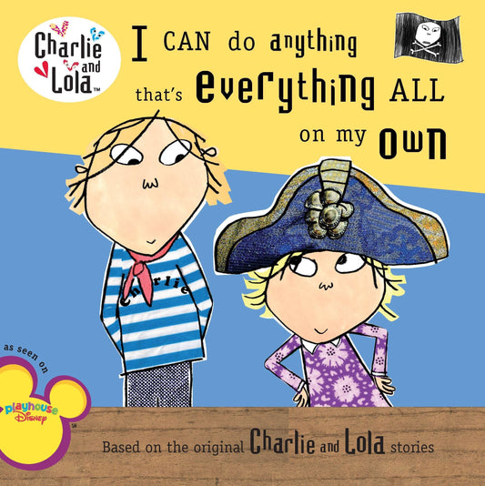 I Can Do Anything That's Everything All On My Own (Charlie and Lola)