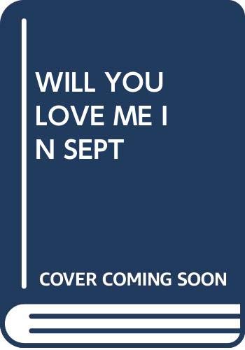 Will You Love Me in September