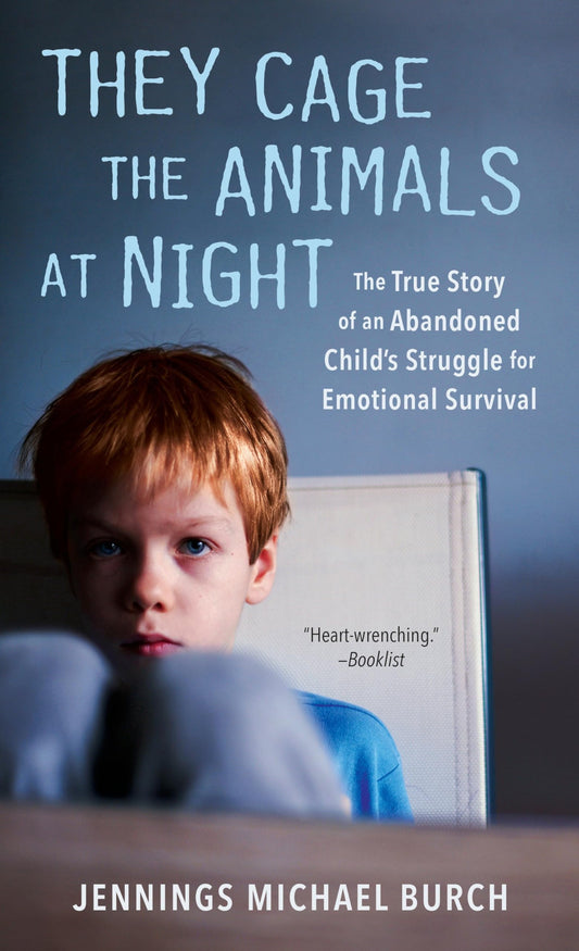 They Cage the Animals at Night: The True Story of an Abandoned Child's Struggle for Emotional Survival - 9205