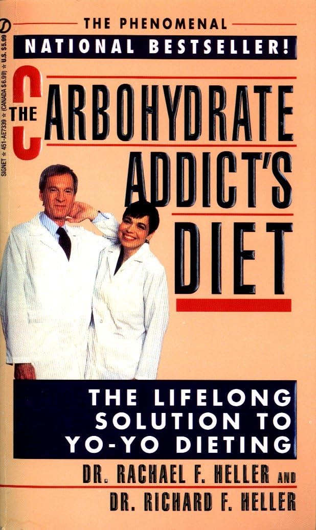 The Carbohydrate Addict's Diet: The Lifelong Solution to Yo-Yo Dieting - 9503