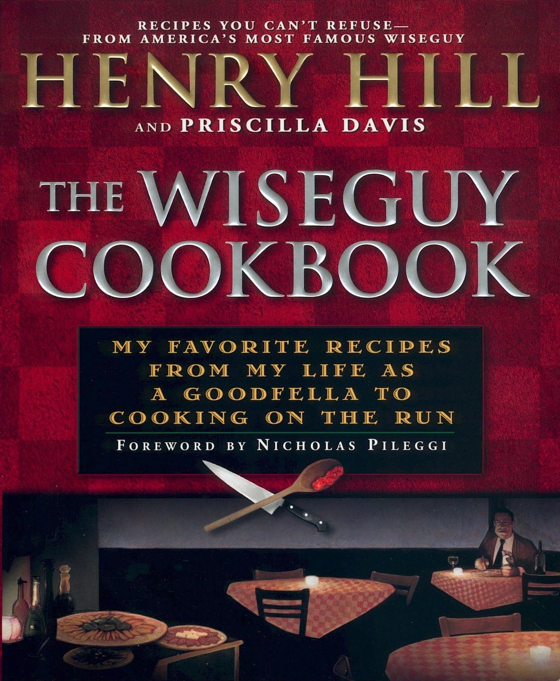 The Wise Guy Cookbook: My Favorite Recipes From My Life as a Goodfella to Cooking on the Run