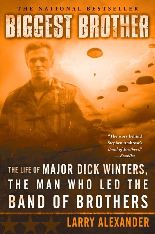 Biggest Brother: The Life Of Major Dick Winters, The Man Who Led The Band of Brothers - 3391