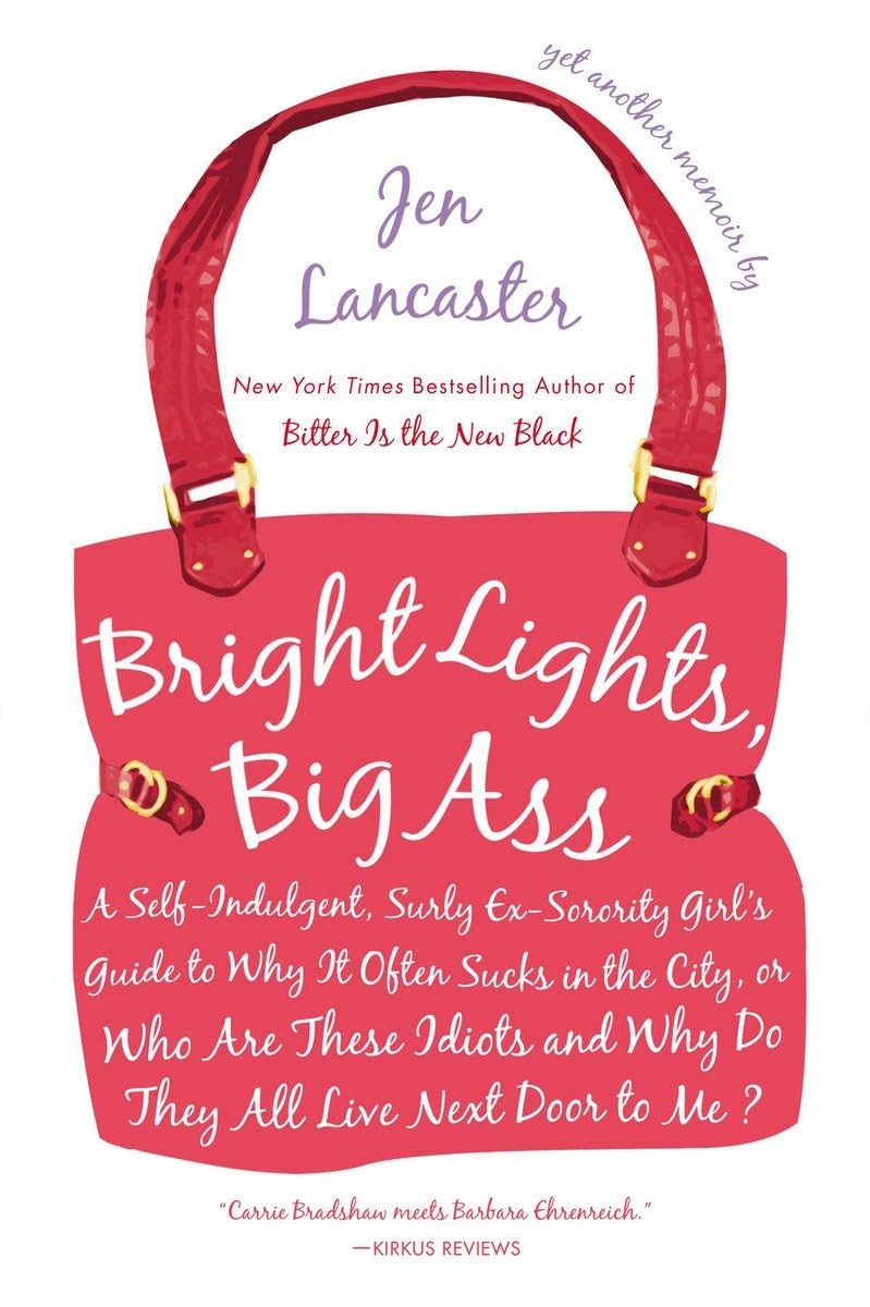 BRIGHT LIGHTS, BIG ASS: A SELF-I
