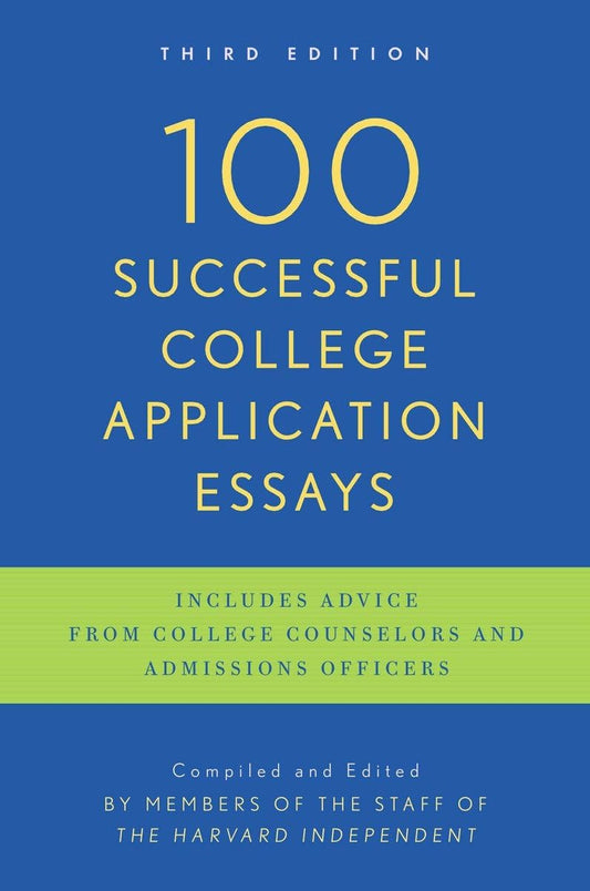 100 Successful College Application Essays: Third Edition