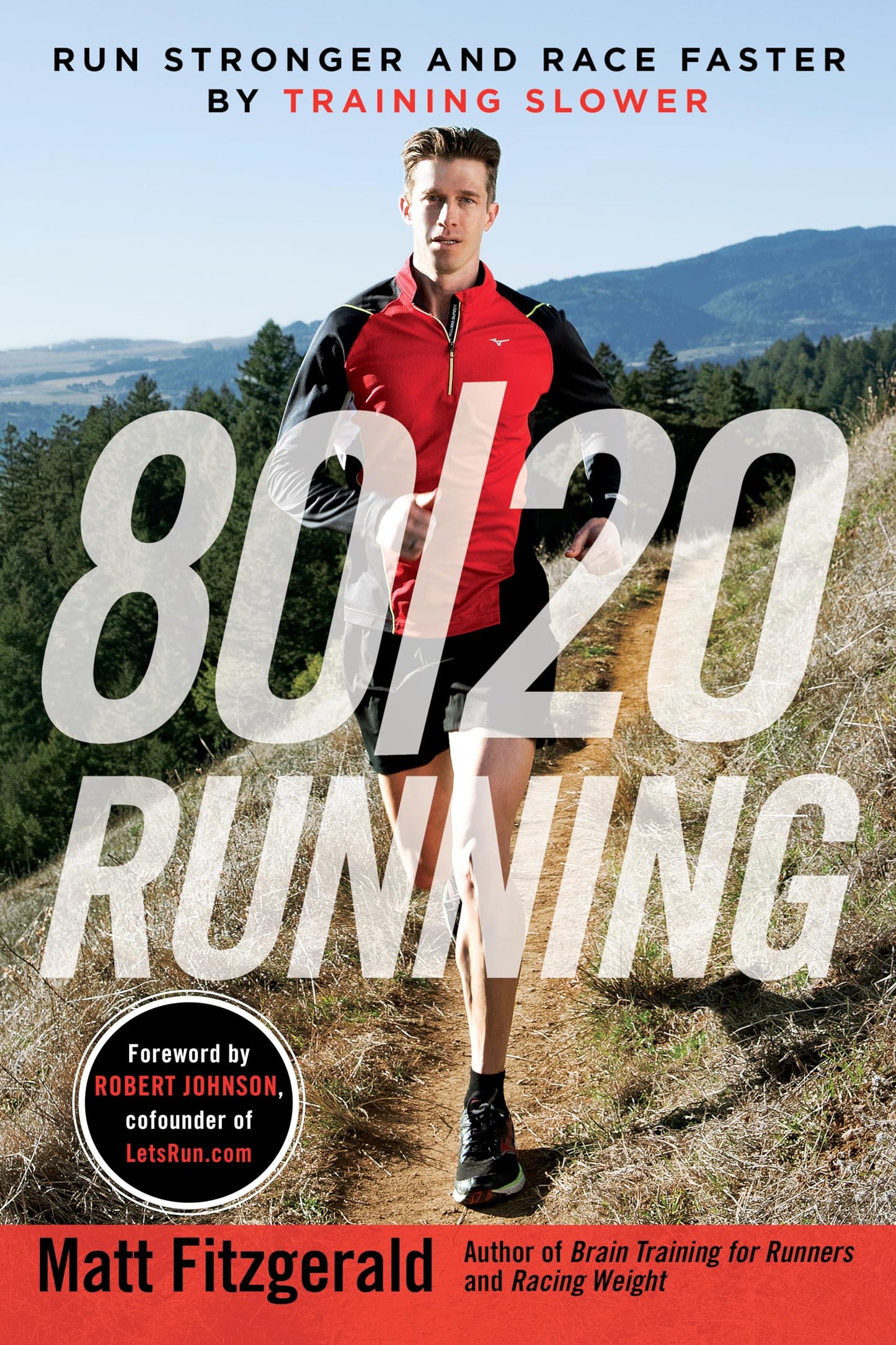 80/20 Running: Run Stronger and Race Faster by Training Slower