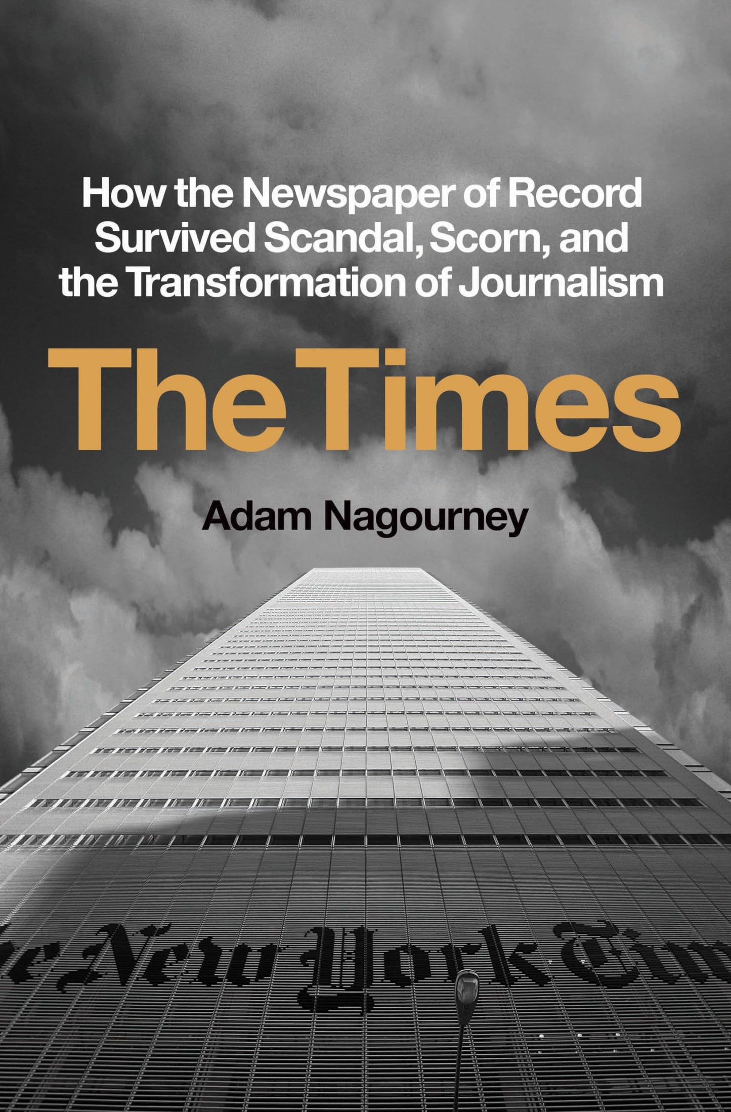 The Times: How the Newspaper of Record Survived Scandal, Scorn, and the Transformation of Journalism