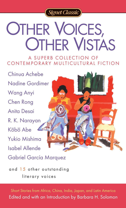Other Voices, Other Vistas: Short Stories from Africa, China, India, Japan, and Latin America