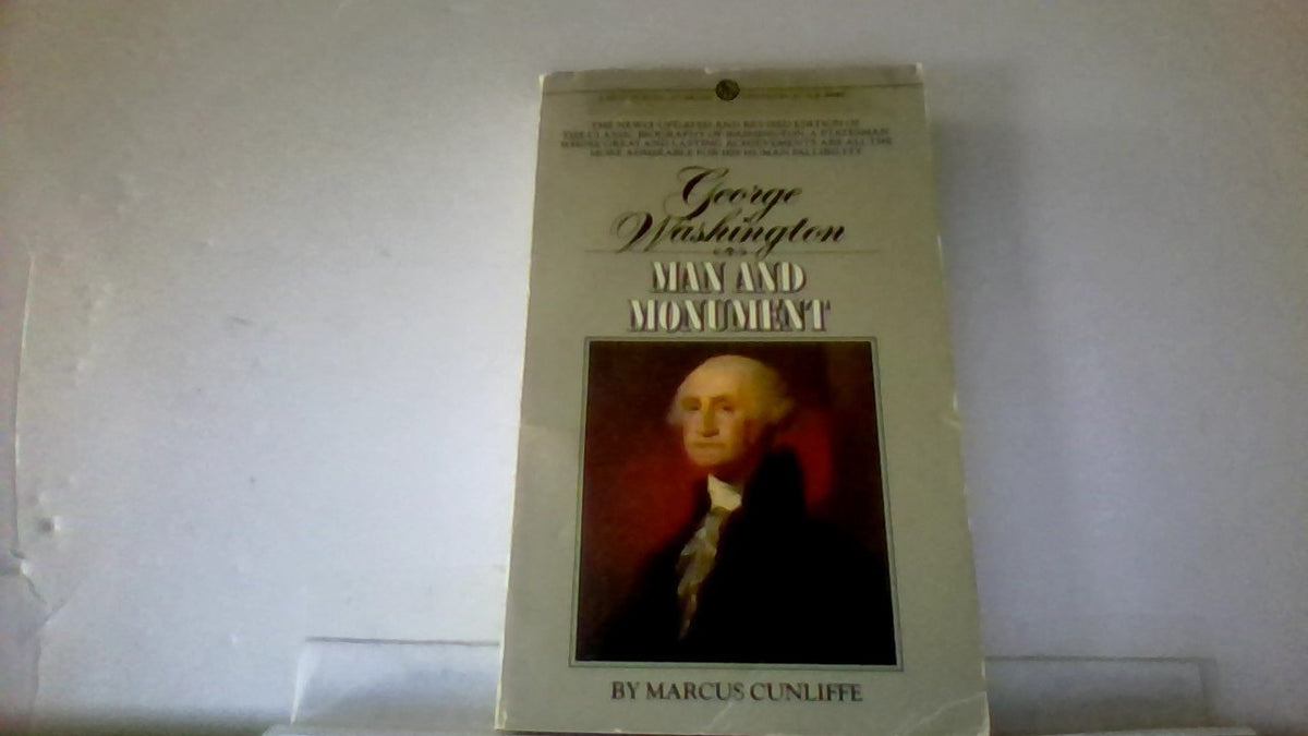 George Washington: Man and Monument