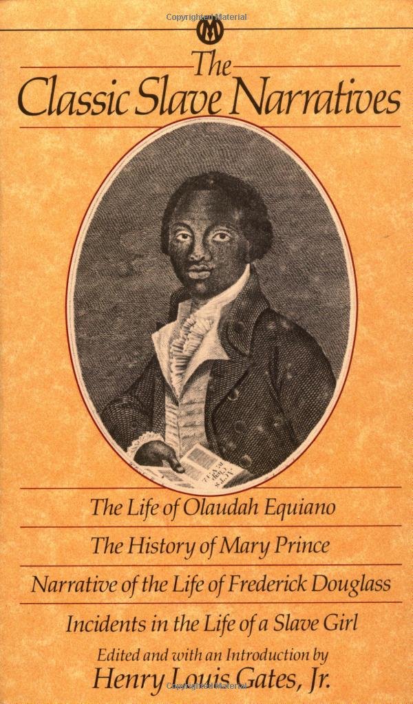 The Classic Slave Narratives: The Life of Olaudah Equiano / The History of Mary Prince / Narrative of the Life of Frederick Douglass