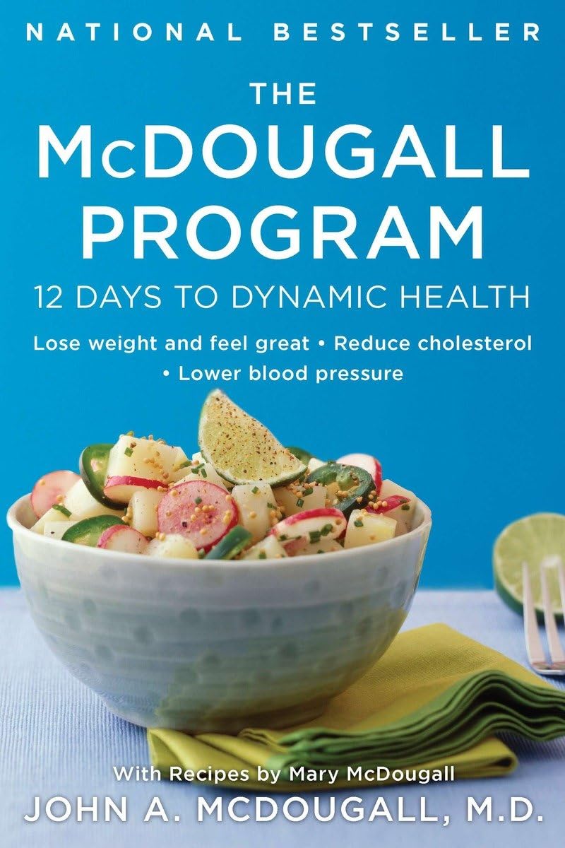 The McDougall Program: 12 Days to Dynamic Health - 3867