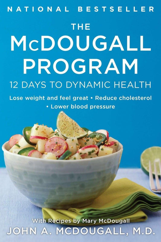 The McDougall Program: 12 Days to Dynamic Health - 3867