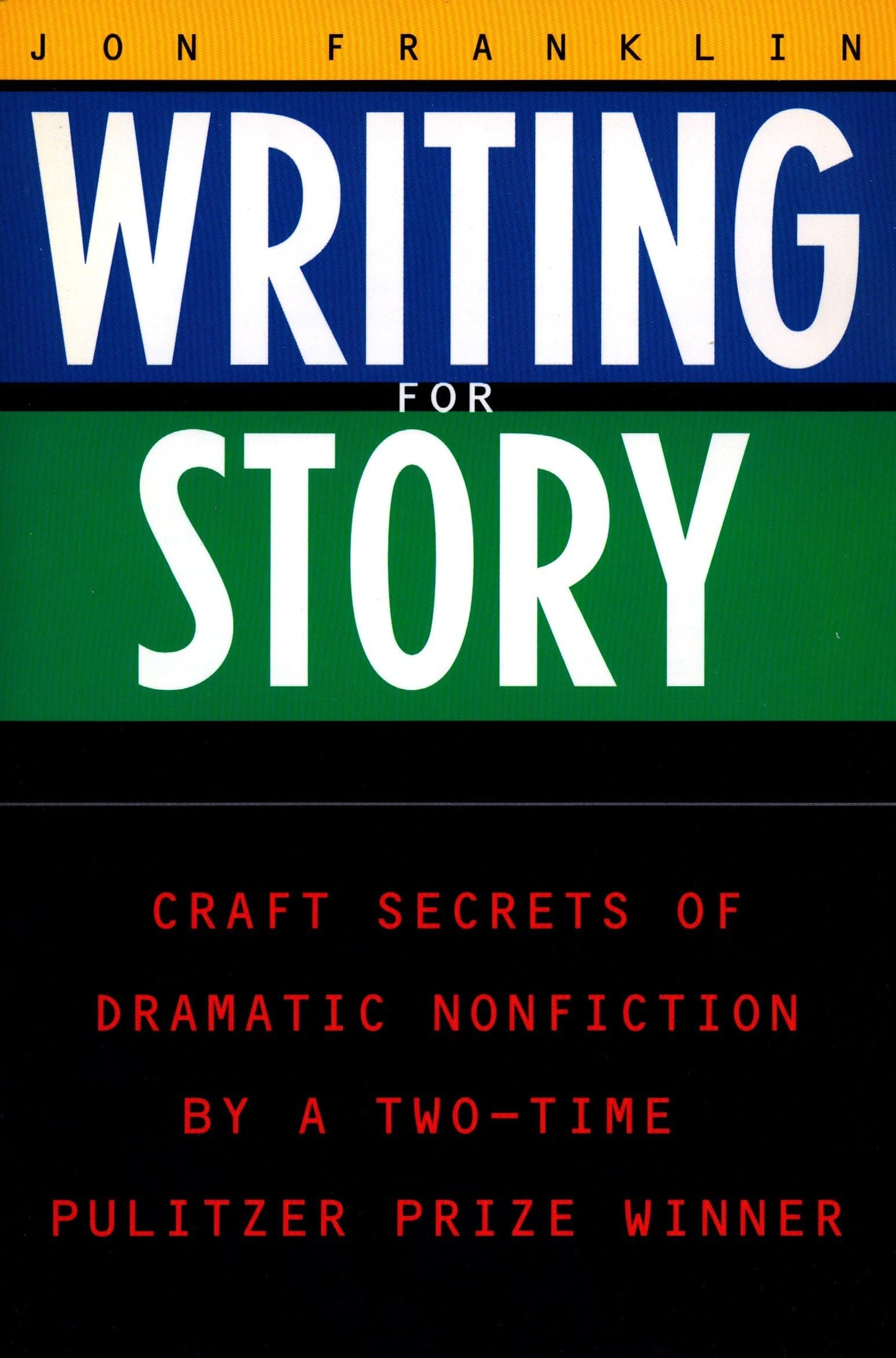 Writing for Story: Craft Secrets of Dramatic Nonfiction (Reference) - 2414