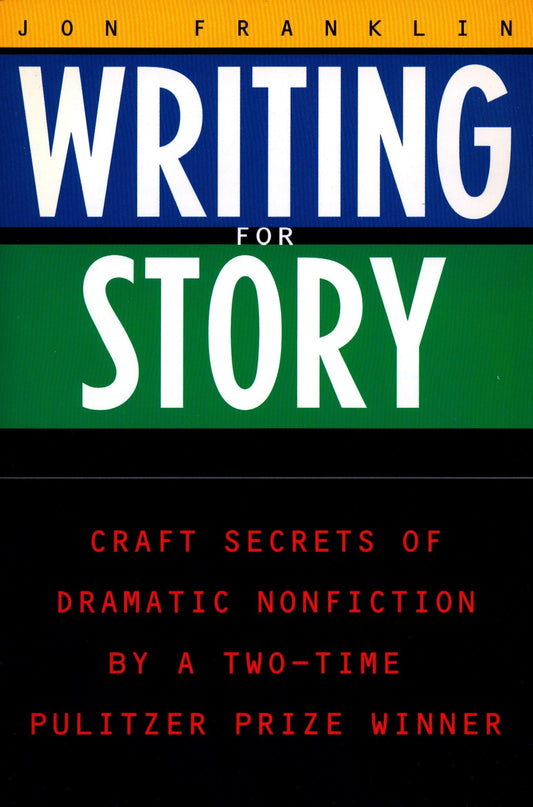 Writing for Story: Craft Secrets of Dramatic Nonfiction (Reference) - 2414