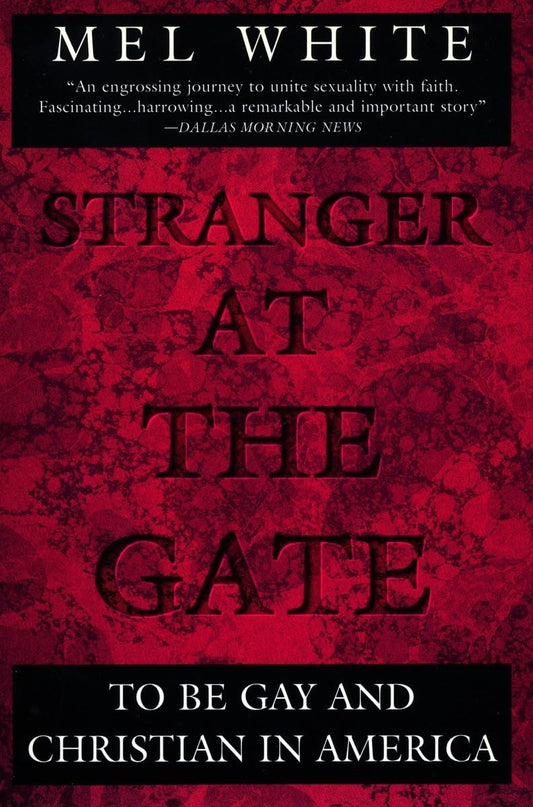 Stranger at the Gate: To Be Gay and Christian in America