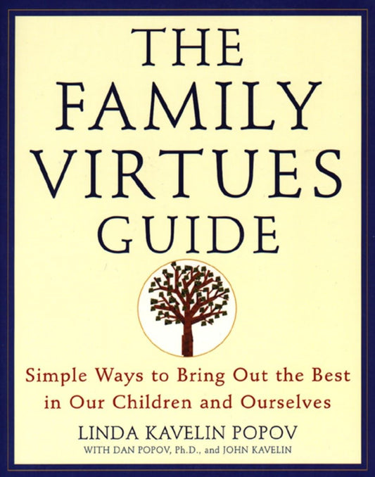 The Family Virtues Guide: Simple Ways to Bring Out the Best in Our Children and Ourselves - 7588