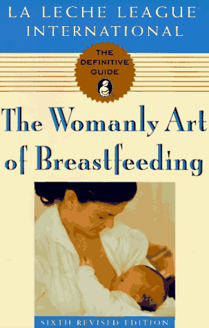 The Womanly Art of Breastfeeding: Sixth Revised Edition - 2645