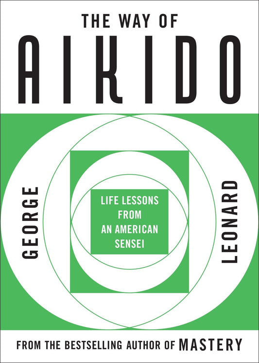 The Way of Aikido: Life Lessons From An American Sensei - 3669