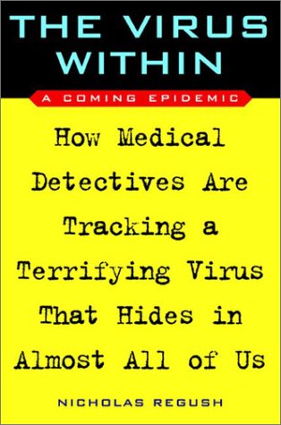 The Virus Within: A Coming Epidemic