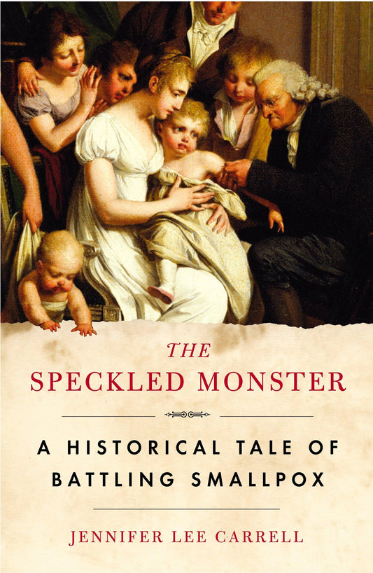 The Speckled Monster: a Historical Tale of Battling Smallpox - 2567