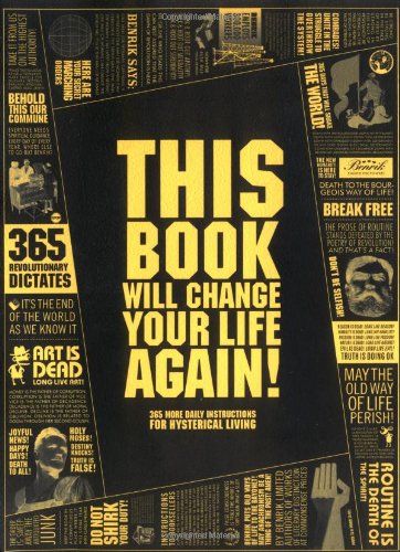 This Book Will Change Your Life, Again: 365 More Daily Instructions for Hysterical Living