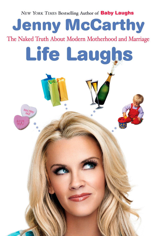 Life Laughs: The Naked Truth about Motherhood, Marriage, and Moving On