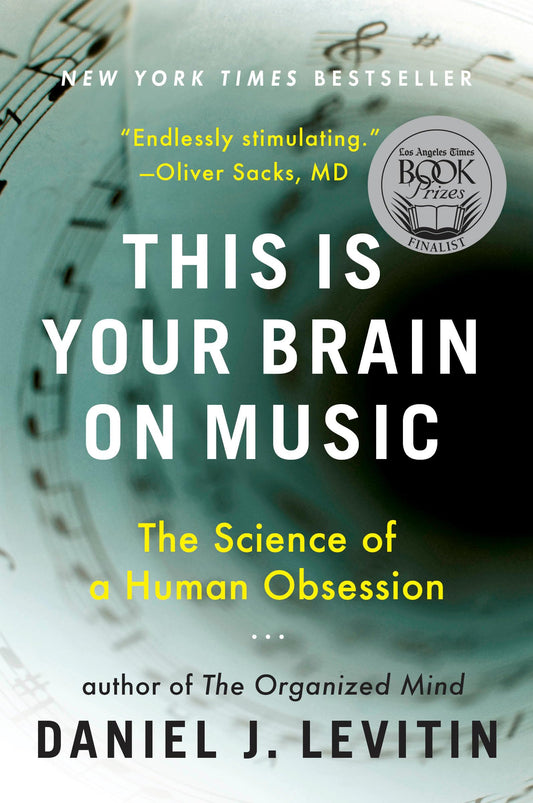 This Is Your Brain on Music: The Science of a Human Obsession - 654