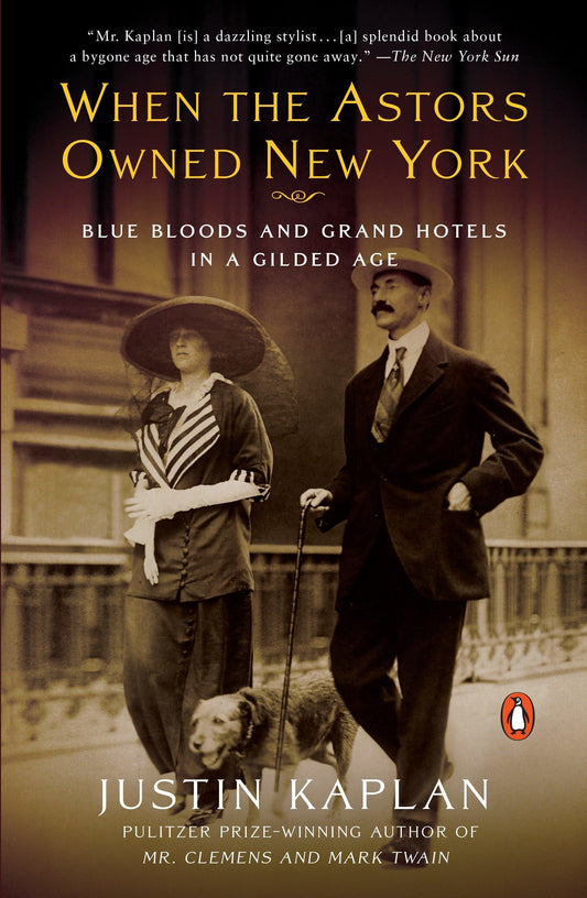 When the Astors Owned New York: Blue Bloods and Grand Hotels in a Gilded Age - 3105